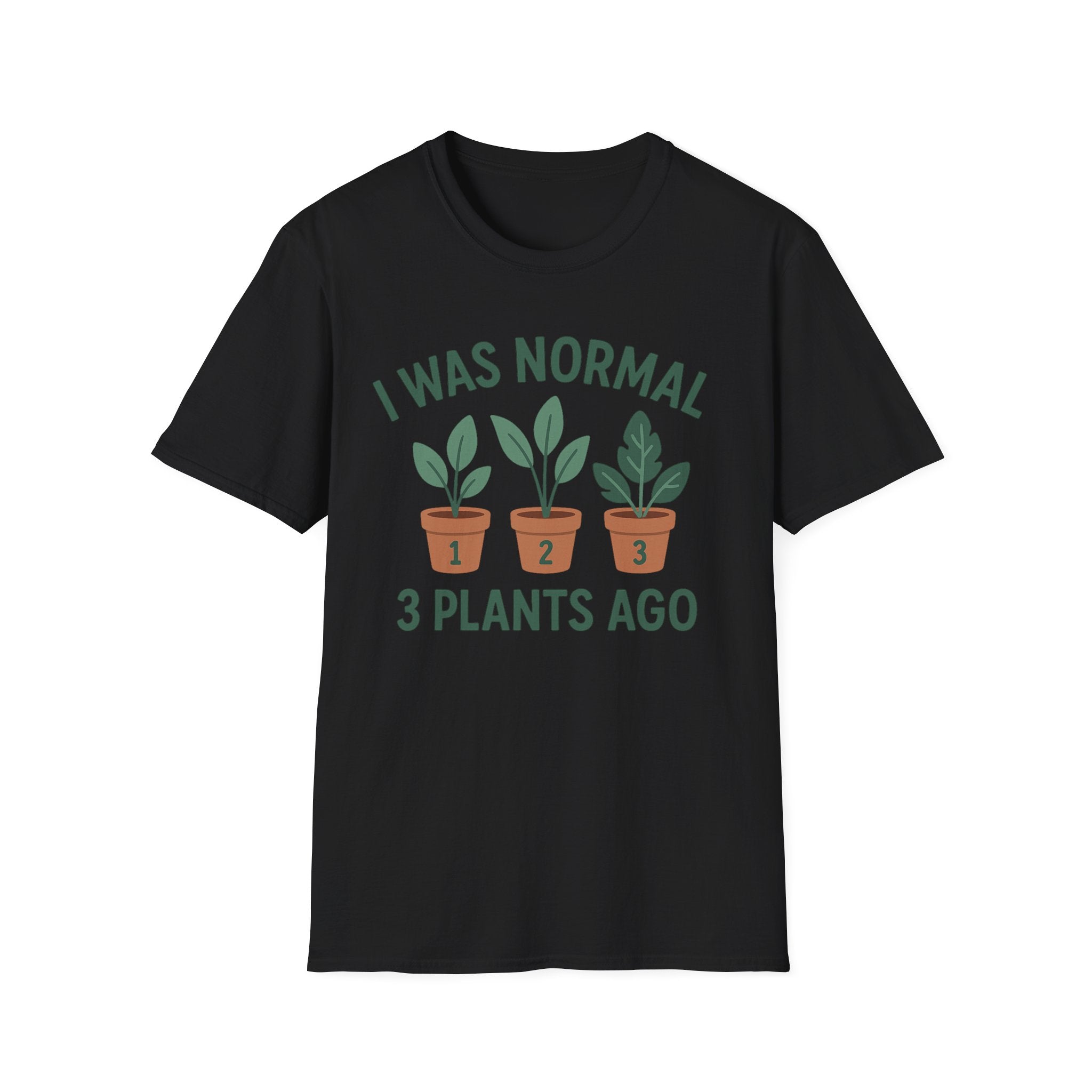 I Was Normal 3 Plants Ago T-Shirt | Plant Lover Plant Parent Funny