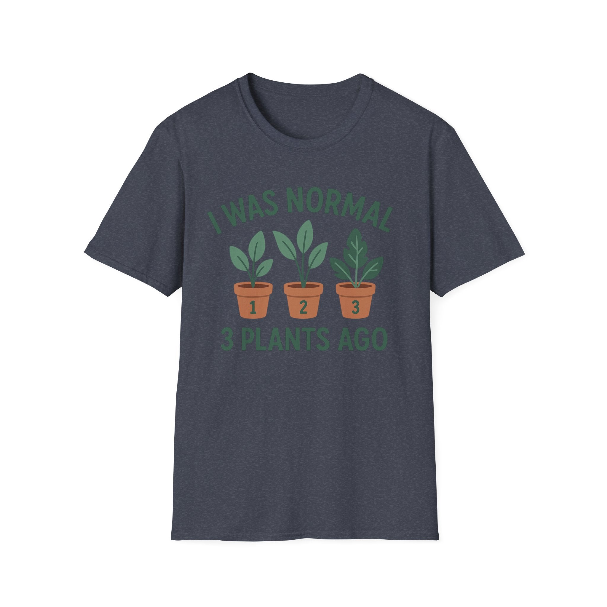 I Was Normal 3 Plants Ago T-Shirt | Plant Lover Plant Parent Funny
