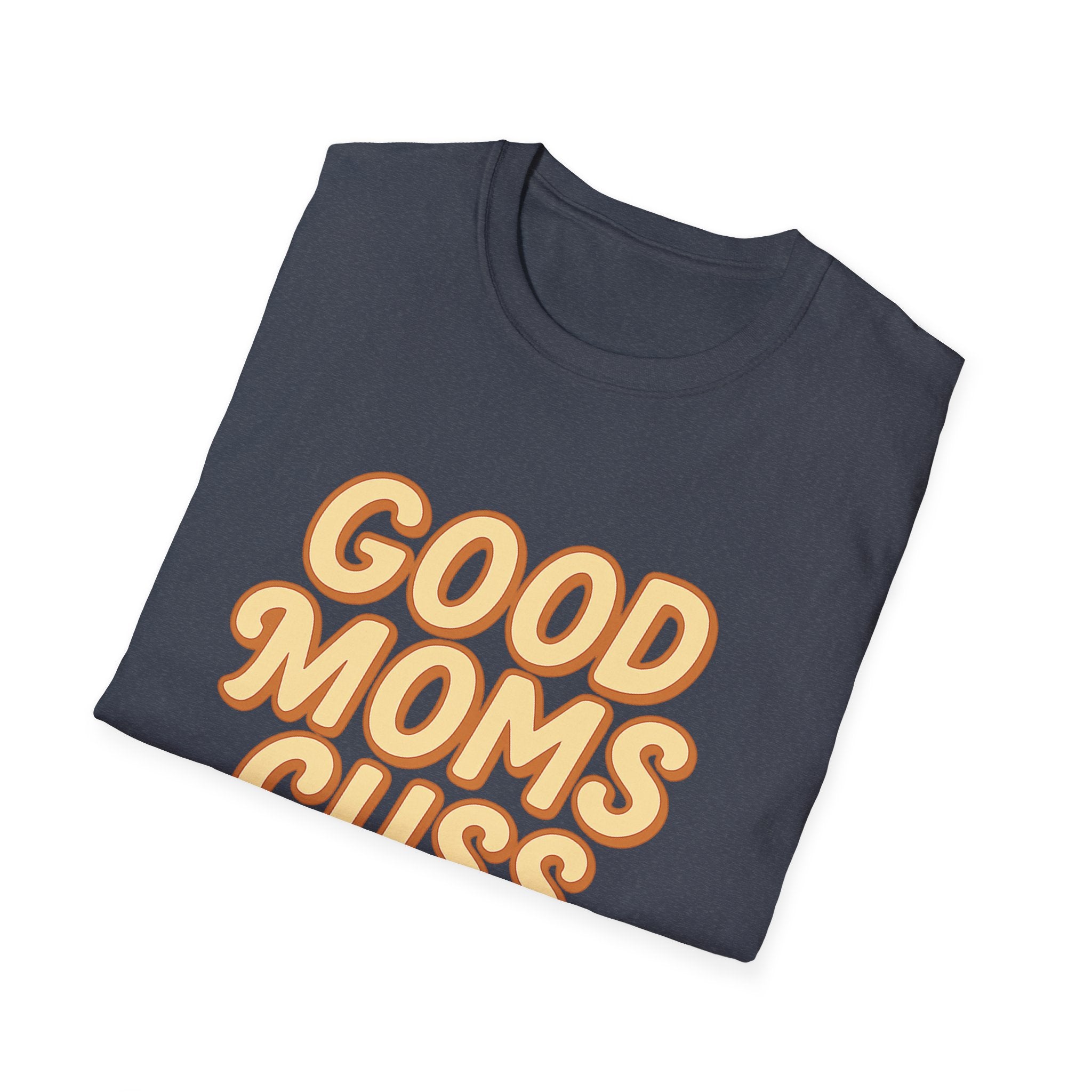 Good Moms Cuss Too T-Shirt | Retro Script Mom Shirt