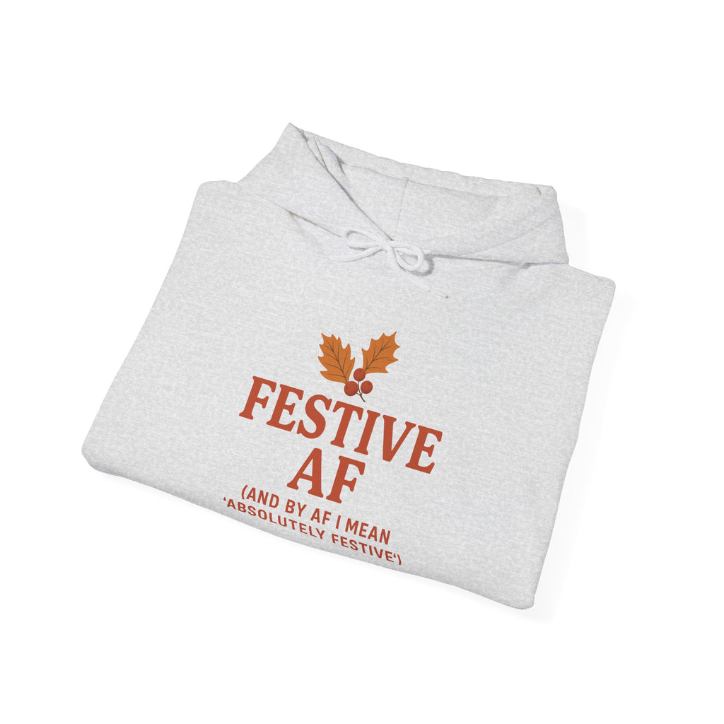 Festive AF hoodie | Holiday humor sweatshirt support local
