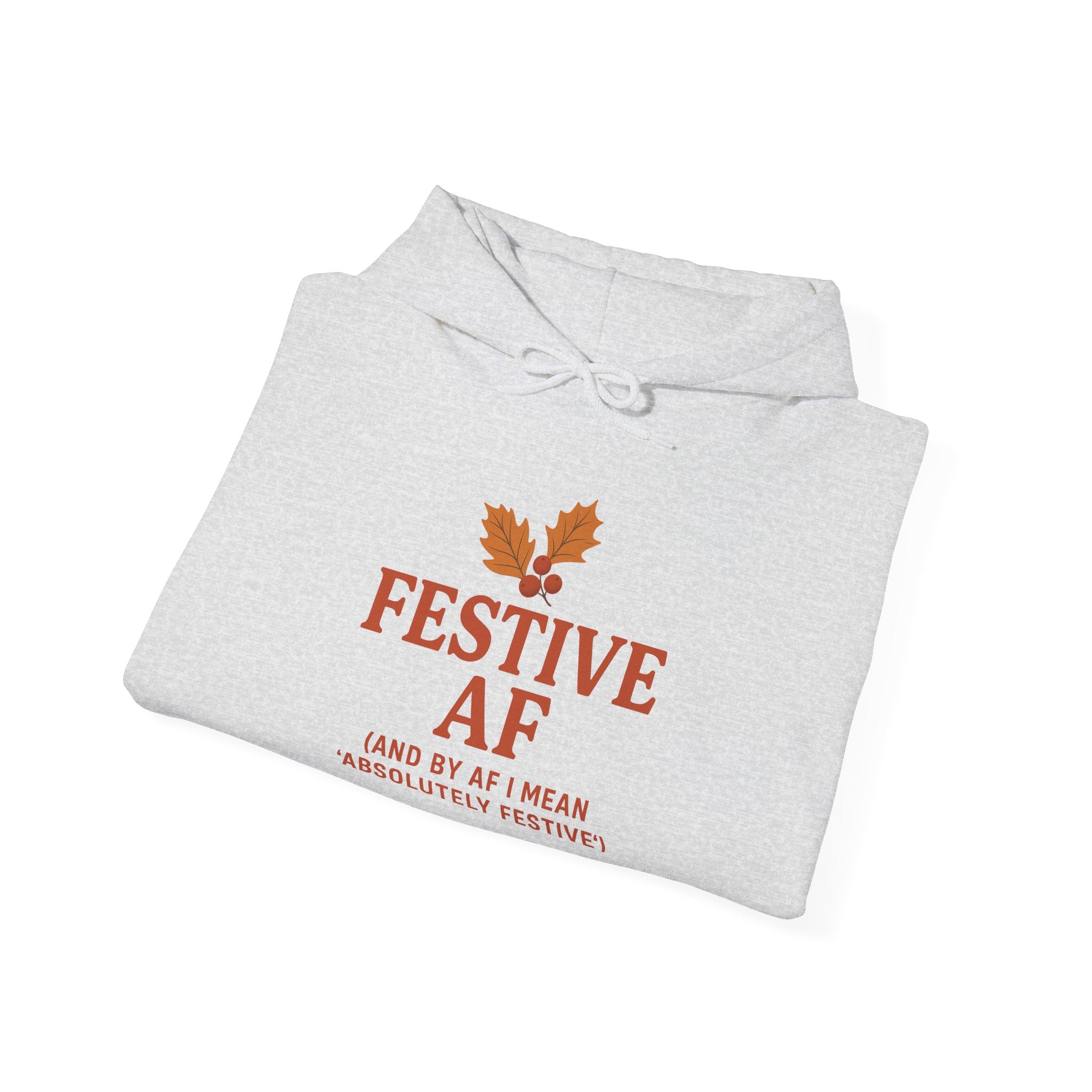 Festive AF hoodie | Holiday humor sweatshirt support local
