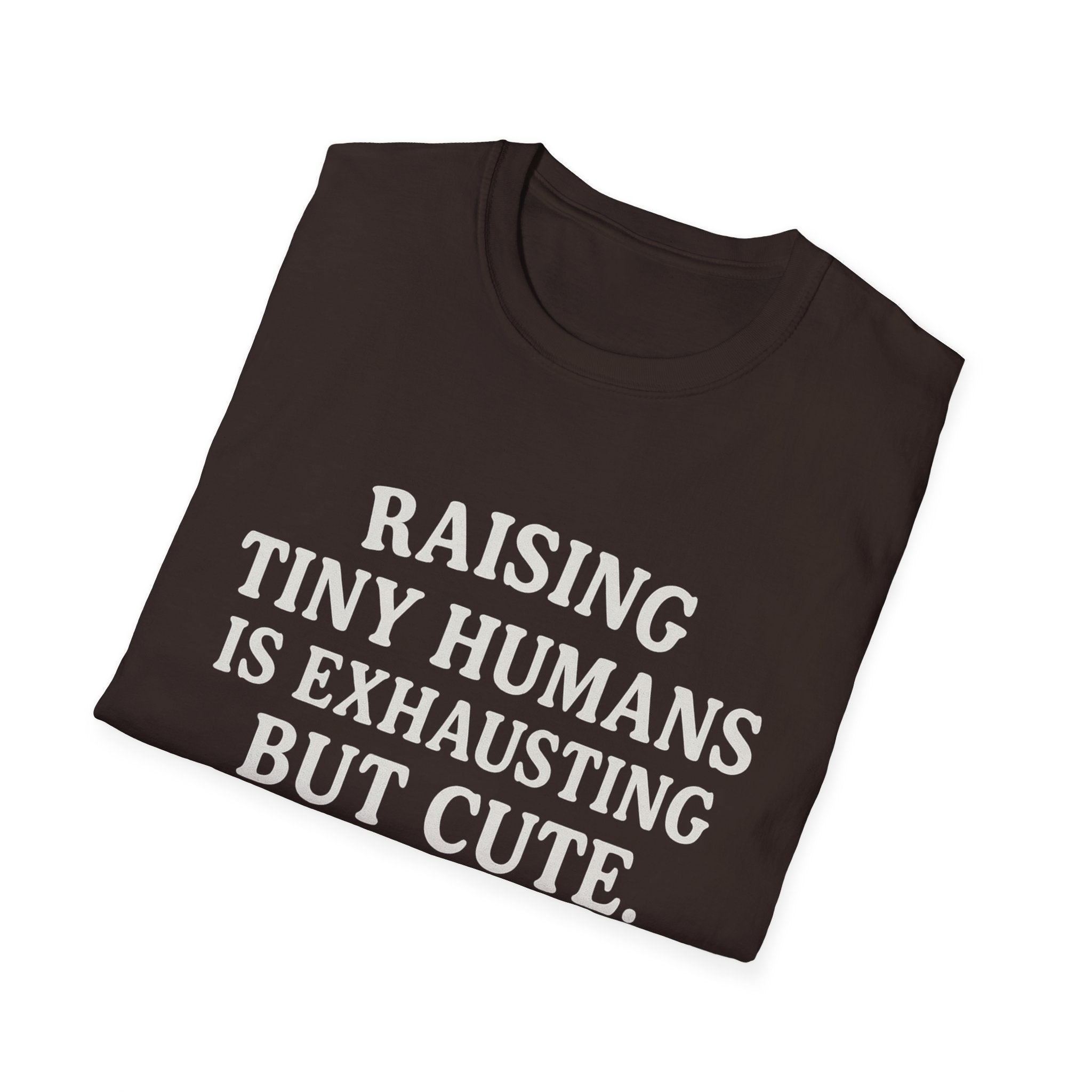 Raising Tiny Humans Is Exhausting But Cute T-Shirt | Parenting Mom Dad Tee