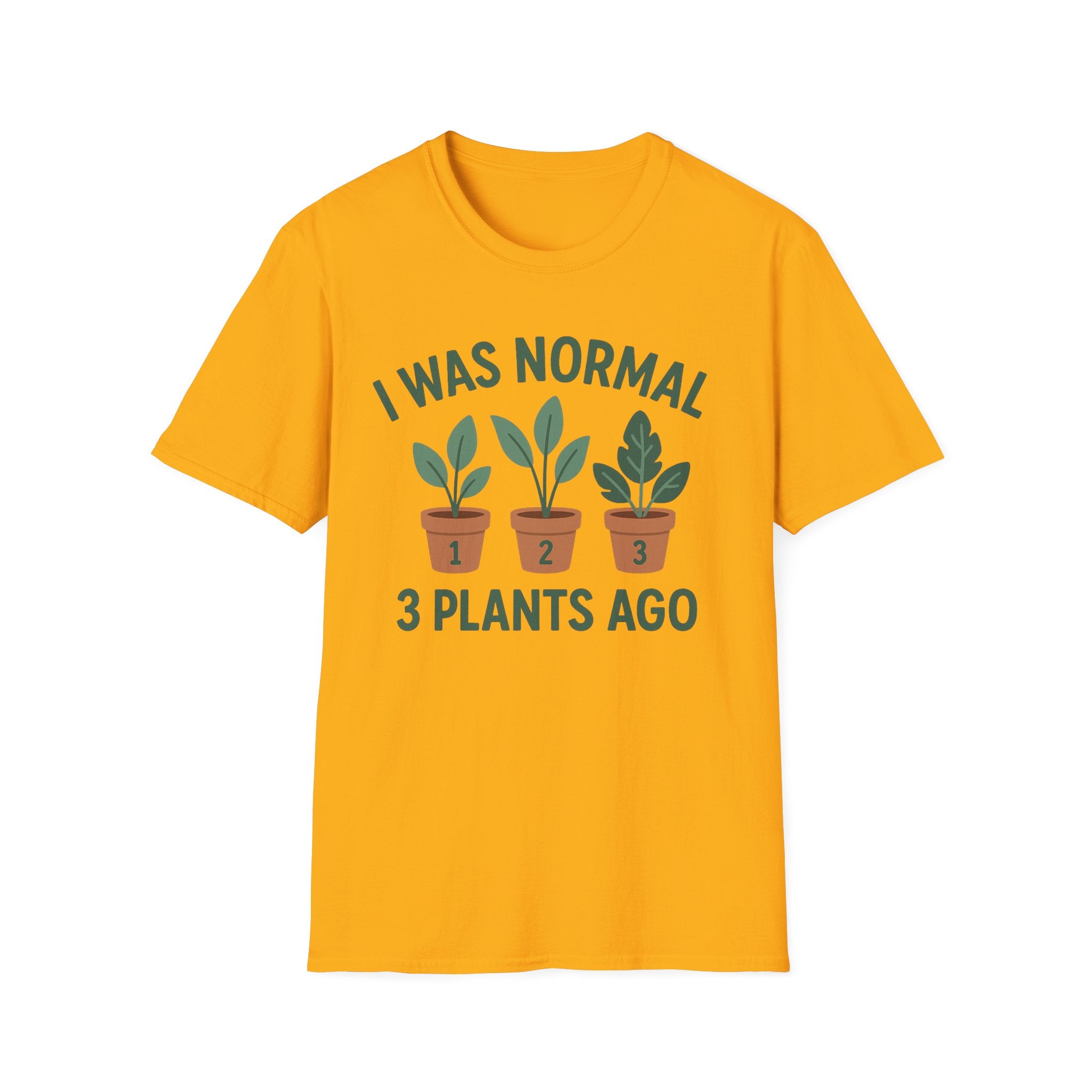I Was Normal 3 Plants Ago T-Shirt | Plant Lover Plant Parent Funny