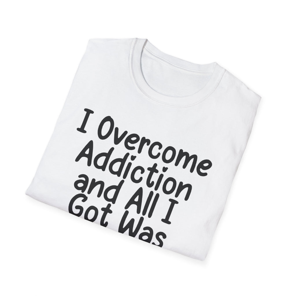 I Got Sobr And All I Got Was This Shit T-Shirt | Recovery Humor