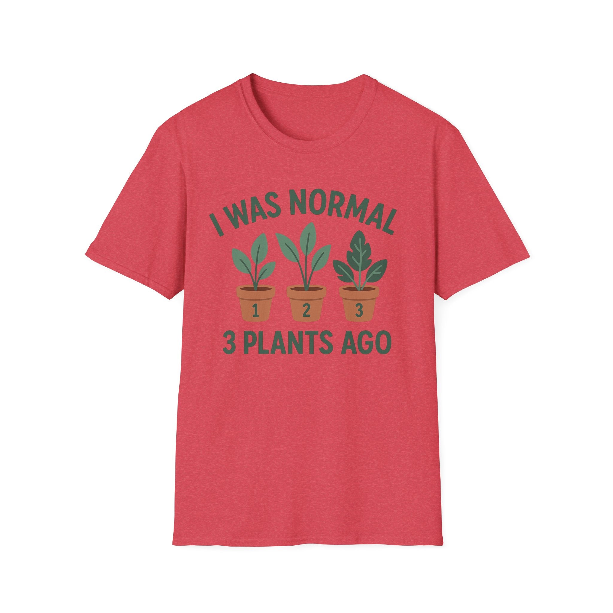 I Was Normal 3 Plants Ago T-Shirt | Plant Lover Plant Parent Funny