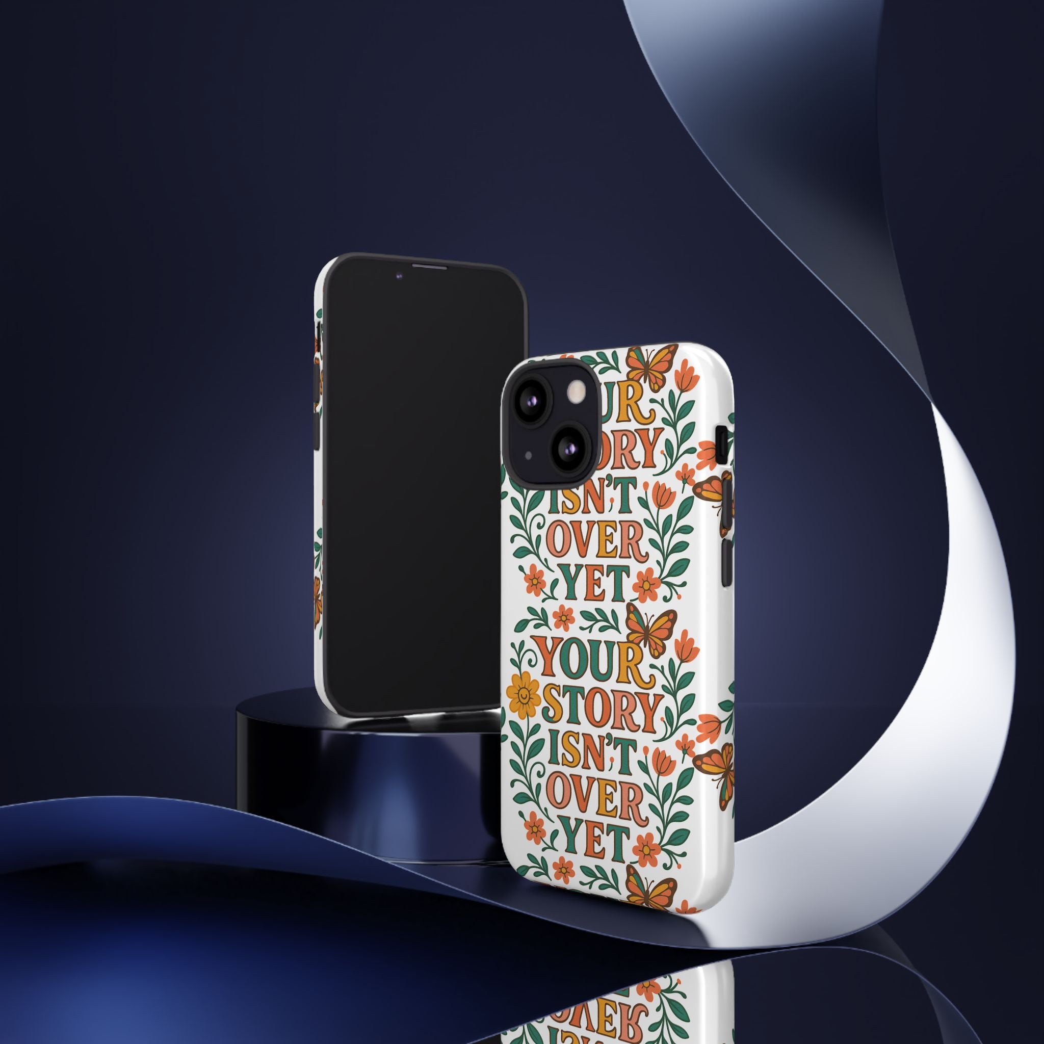 Inspirational Phone Case, Floral Phone Cover, Your Story Isn't Over Yet, Motivational Gifts, Nature-Themed Accessories