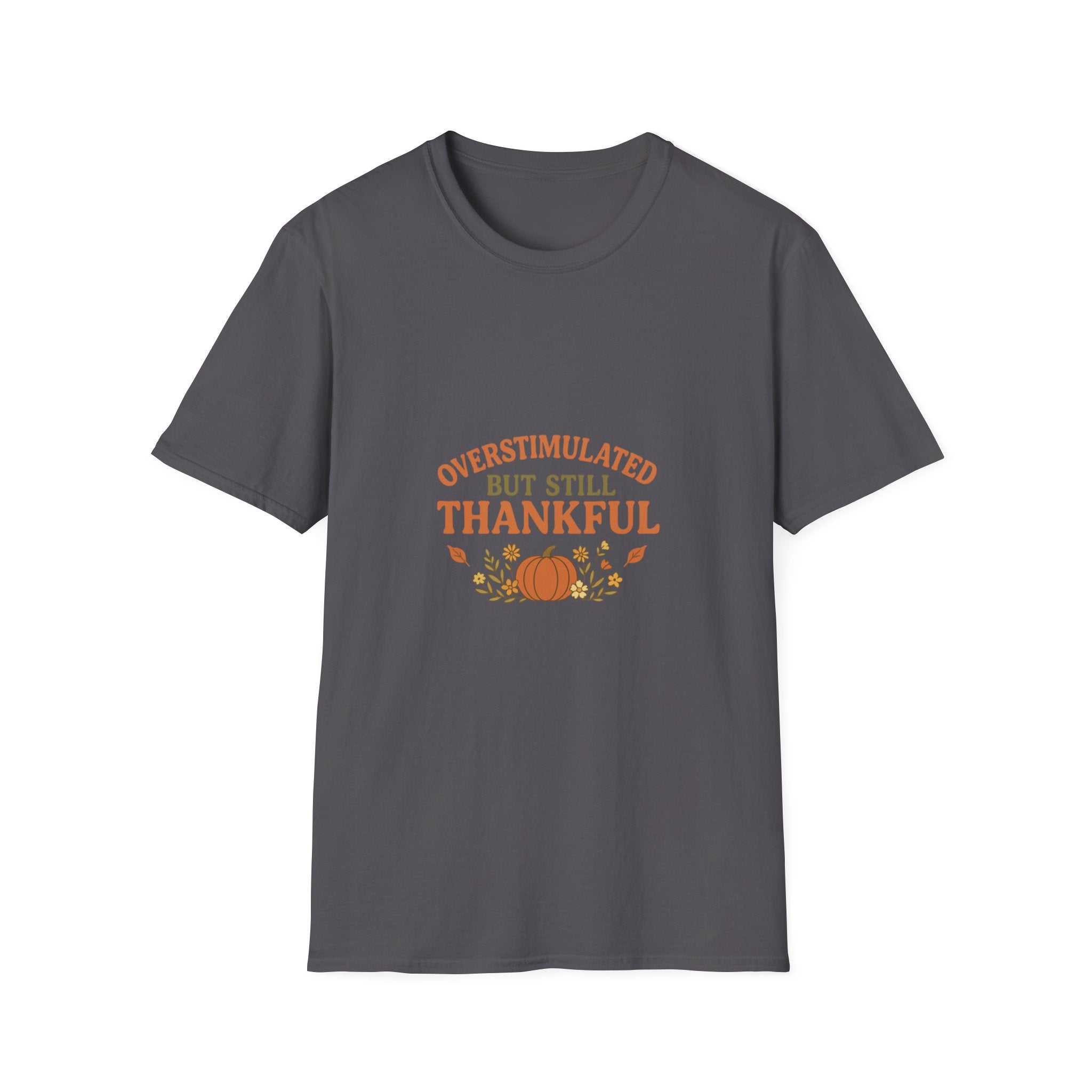 Overstimulated but Still Thankful T-Shirt | Thanksgiving leaves pumpkin fall
