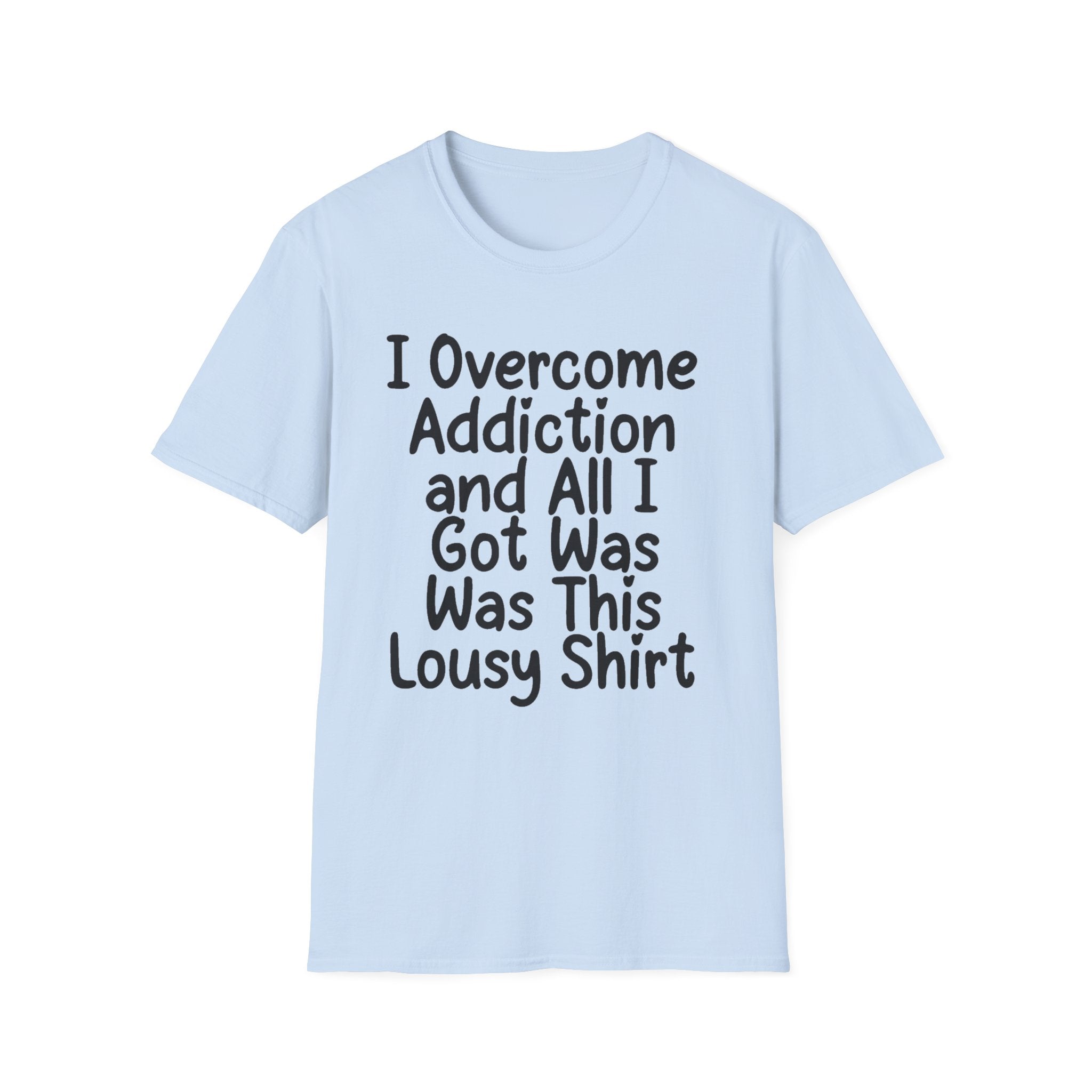 I Got Sobr And All I Got Was This Shit T-Shirt | Recovery Humor